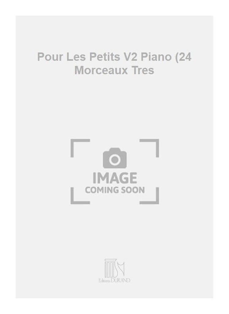 Pour Les Petits V2 Piano (24 Morceaux Tres